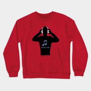 music is life Crewneck Sweatshirt